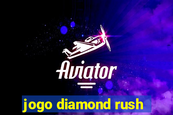 jogo diamond rush